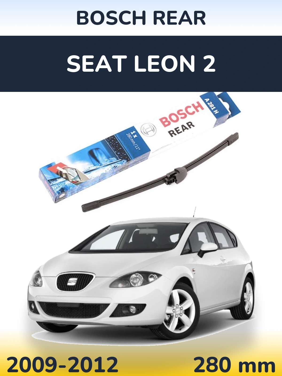 Zadní stěrač BOSCH Rear 280 mm pro SEAT Leon 2 2009-2012