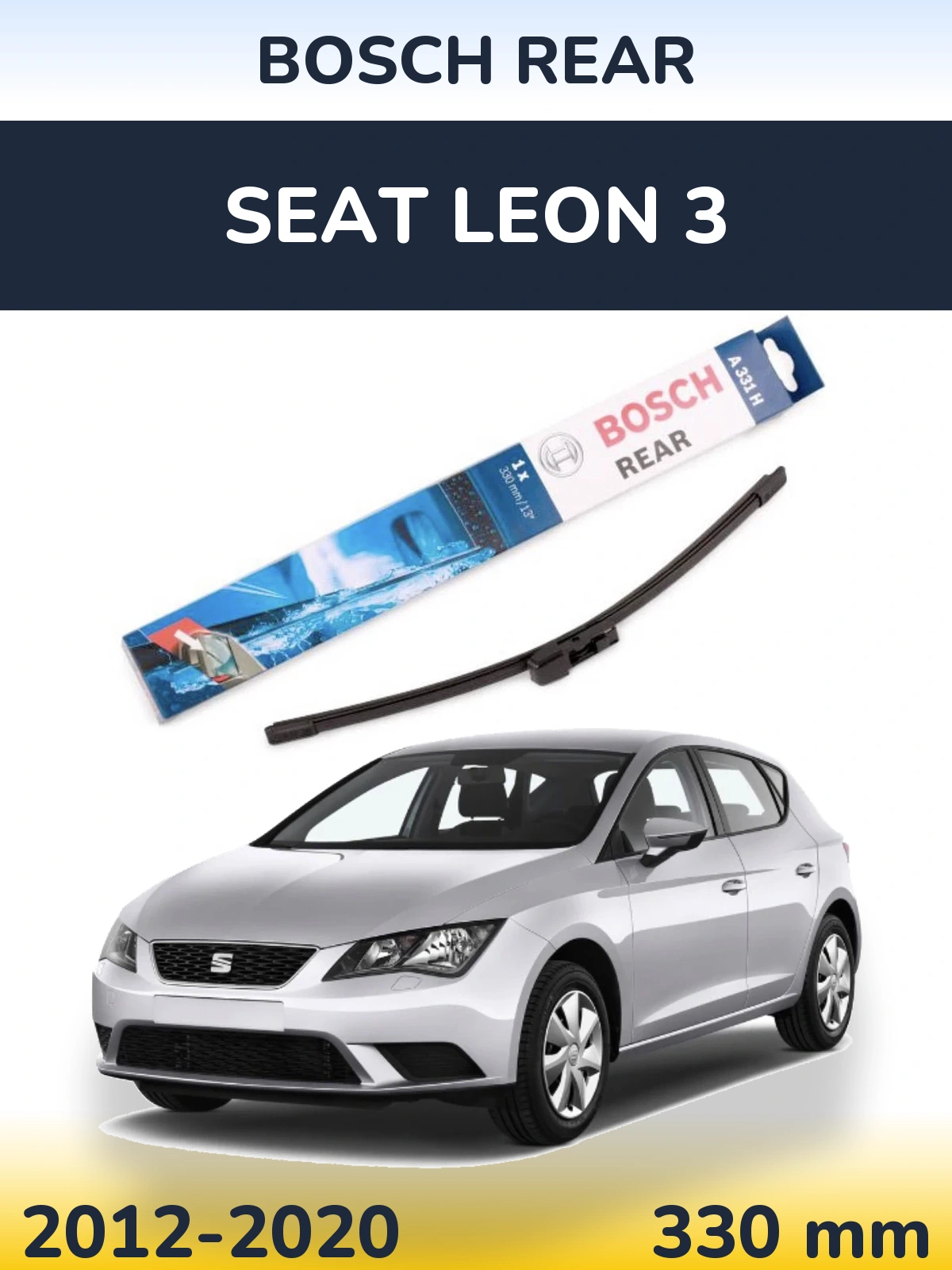 Zadní stěrač BOSCH Rear 330 mm pro SEAT Leon 3 2012-2020