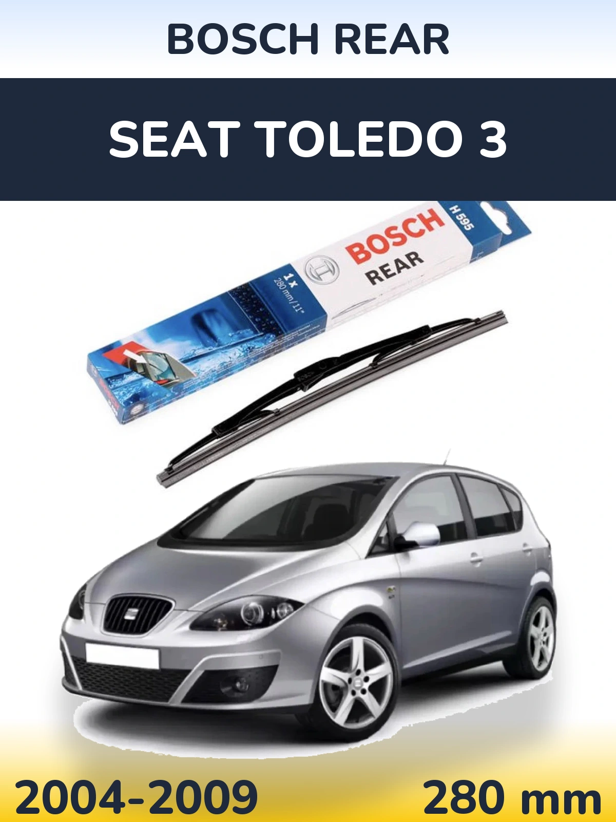 Zadní stěrač BOSCH Rear 280 mm pro SEAT Toledo 3 2004-2009