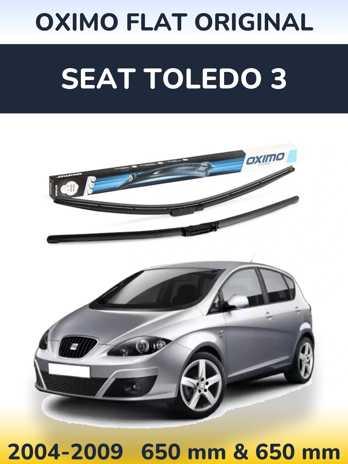 Комплект передніх щіток Oximo Flat Original 650 & 650 мм для SEAT Toledo 3 2004-2009