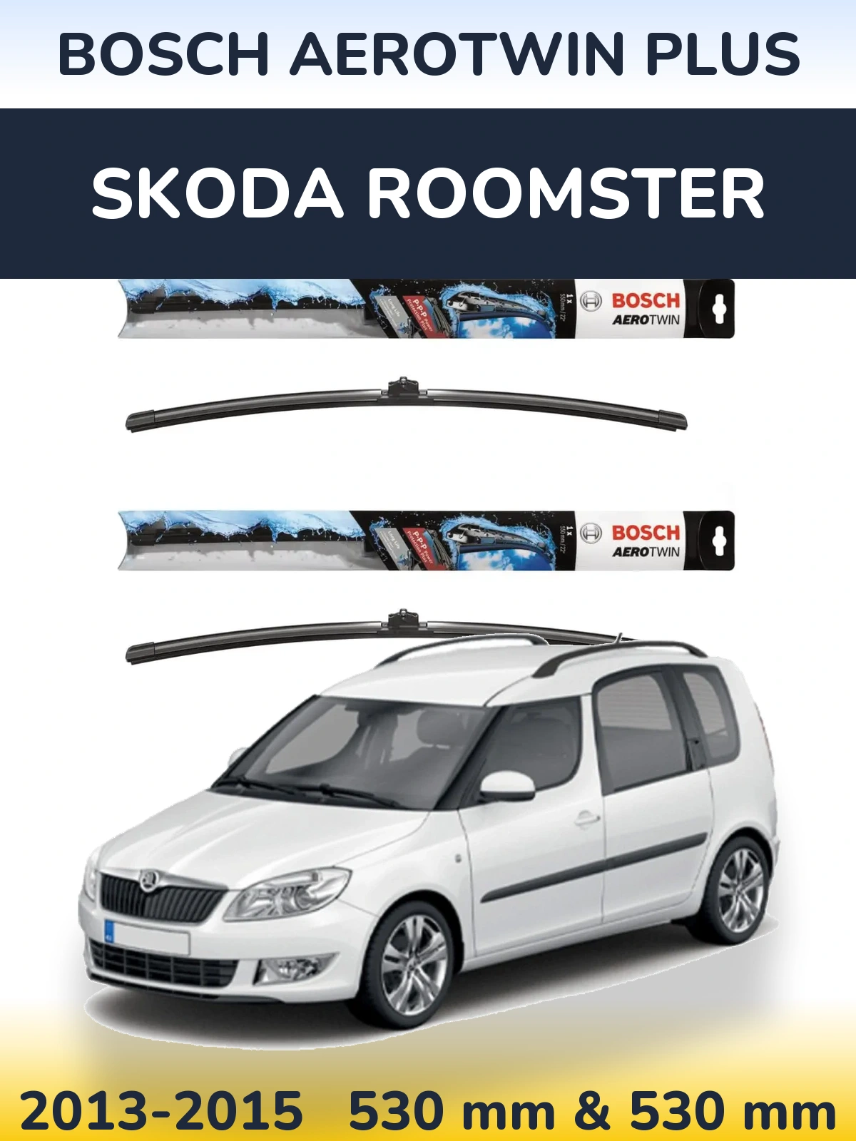 Sada předních stěračů BOSCH AeroTwin Plus 530 a 530 mm pro Skoda Roomster 2013-2015