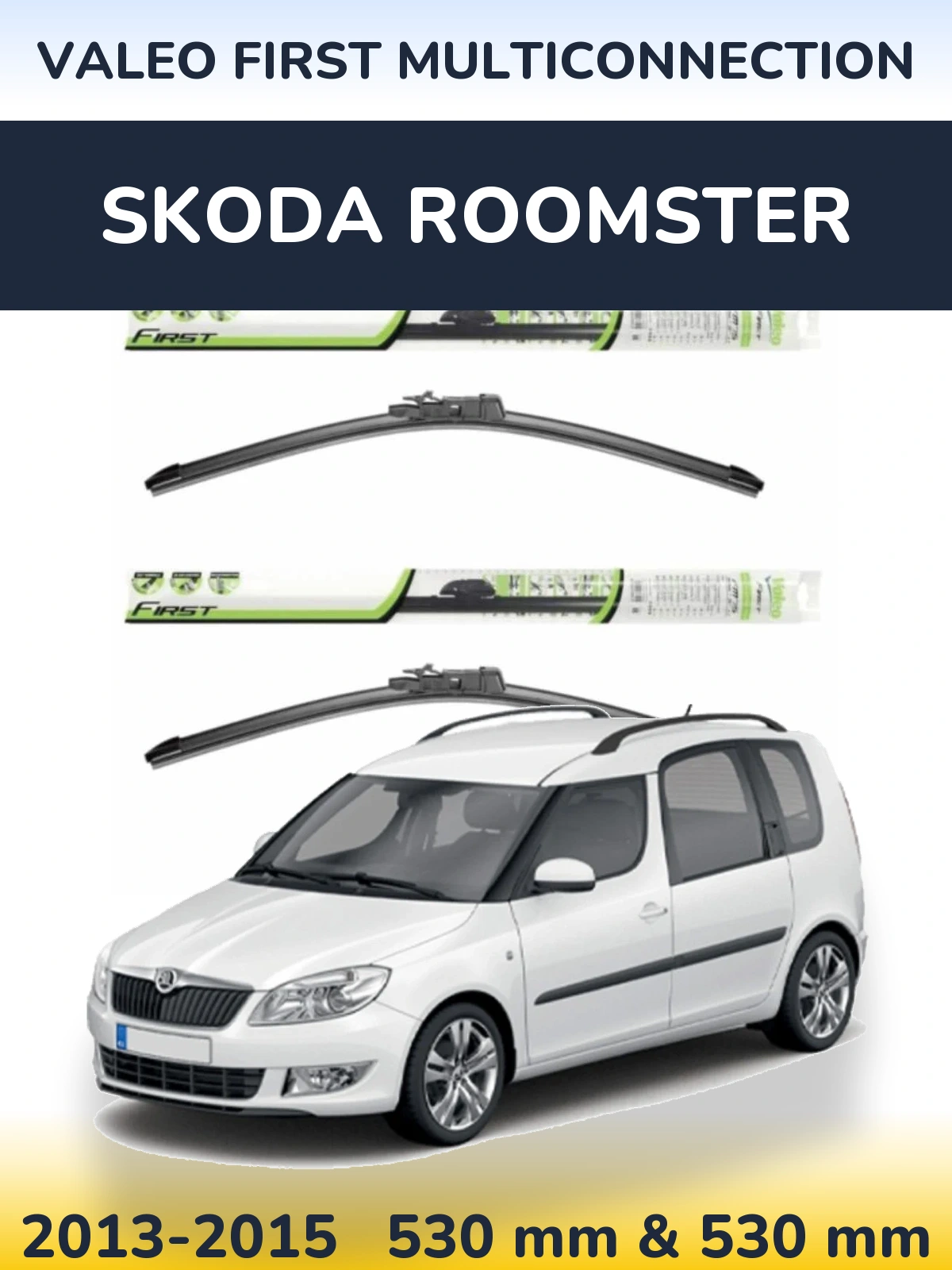 Sada předních stěračů Valeo First MultiConnection 530 a 530 mm pro Skoda Roomster 2013-2015