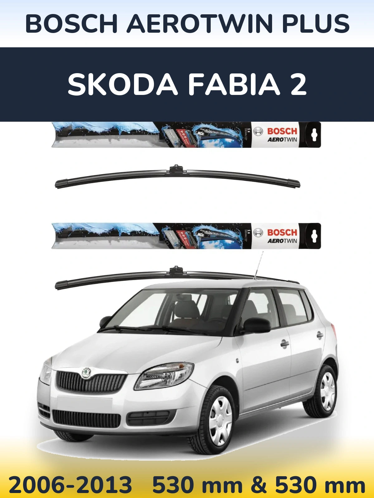 Sada předních stěračů BOSCH AeroTwin Plus 530 a 530 mm pro Skoda Fabia 2 2006-2013