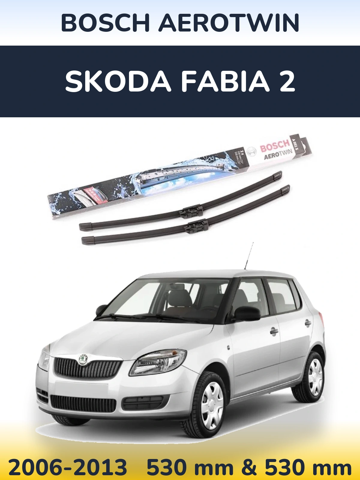 Sada předních stěračů BOSCH AeroTwin 530 a 530 mm pro Skoda Fabia 2 2006-2013