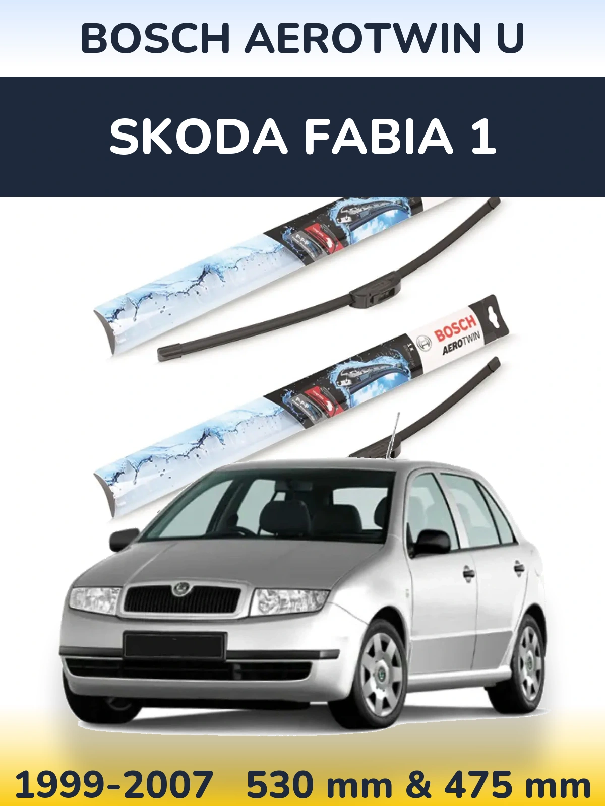 Sada předních stěračů BOSCH AeroTwin U 530 a 475 mm pro Skoda Fabia 1 1999-2007