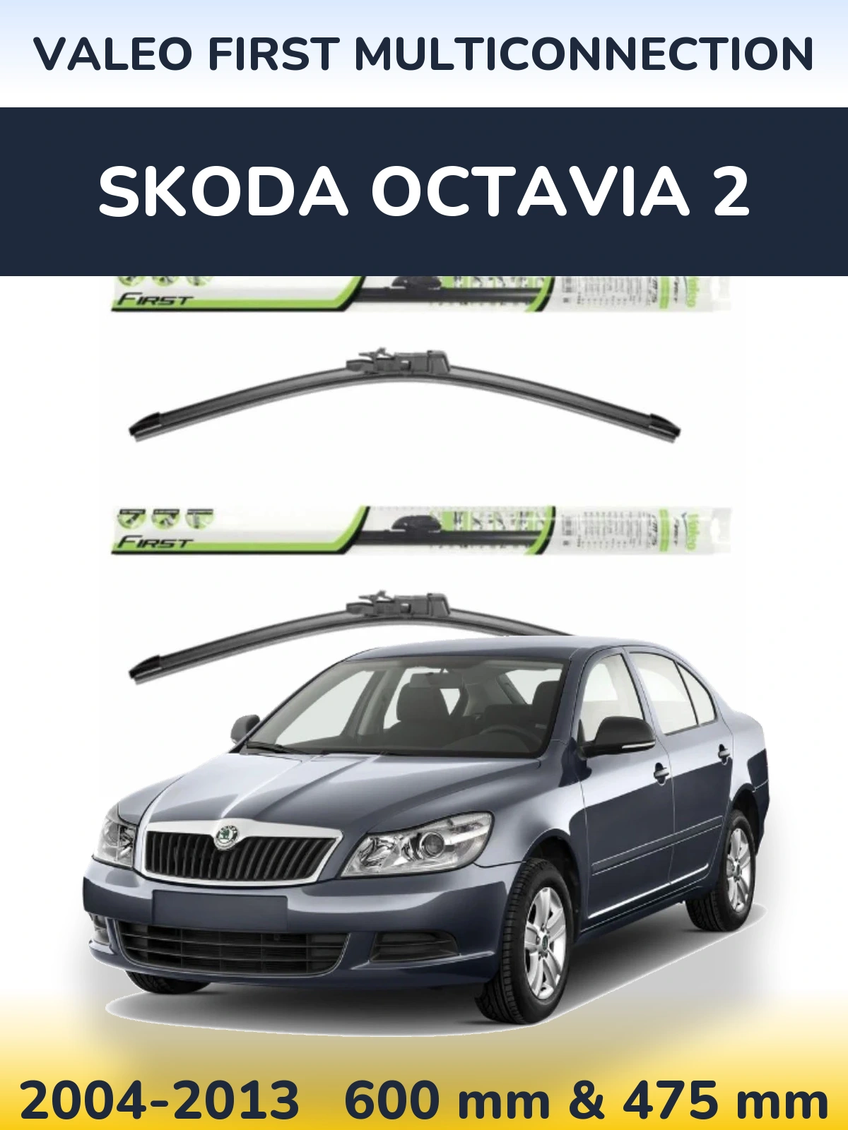 Sada předních stěračů Valeo First MultiConnection 600 a 475 mm pro Skoda Octavia 2 2004-2013