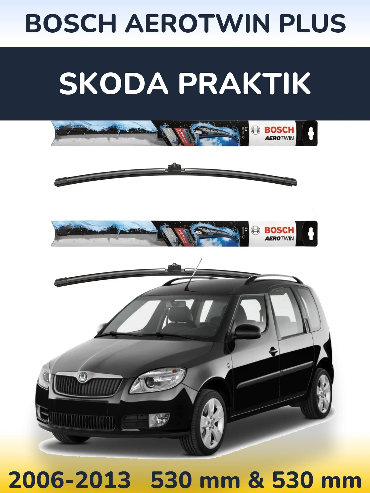 Комплект передніх щіток BOSCH AeroTwin Plus 530 & 530 мм для Skoda Praktik 2006-2013