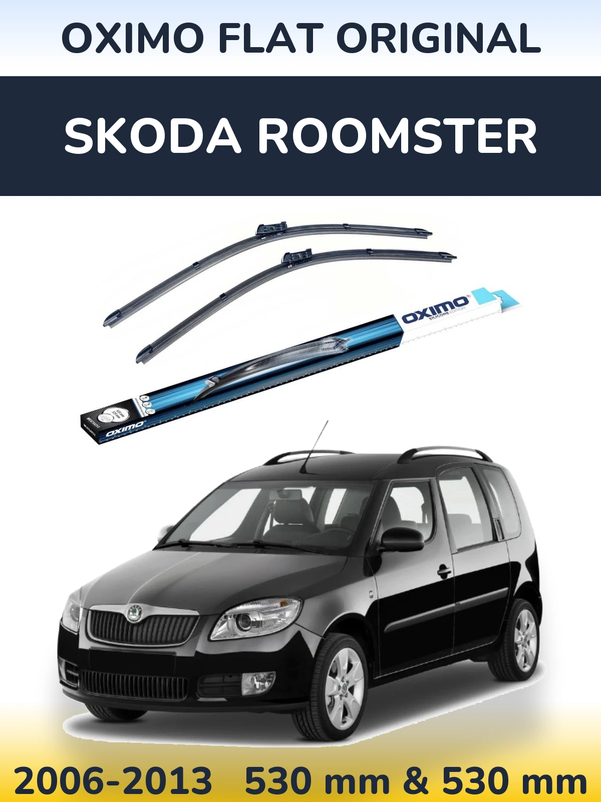 Комплект передніх щіток Oximo Flat Original 530 & 530 мм для Skoda Roomster 2006-2013