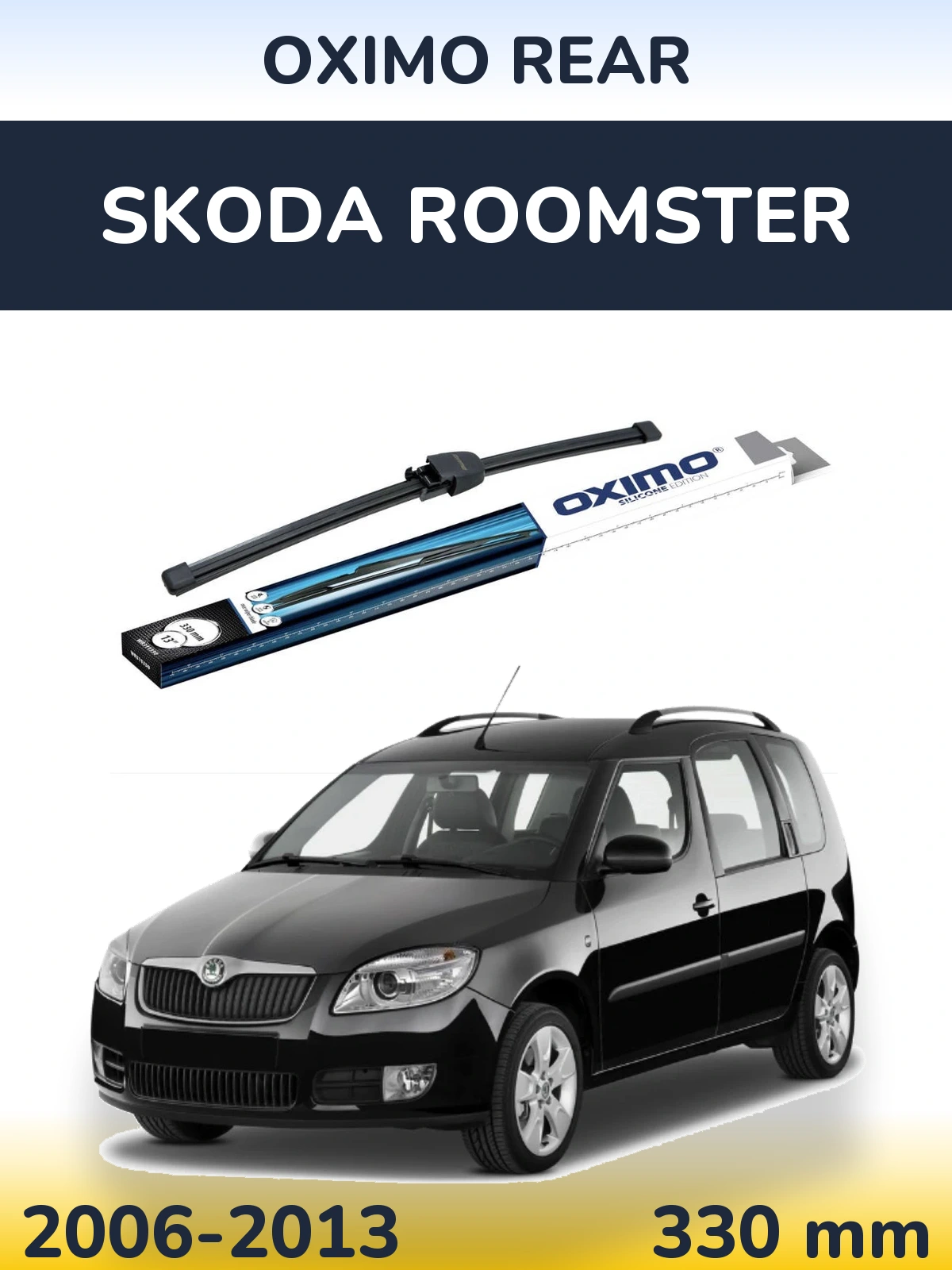 Zadní stěrač Oximo Rear 330 mm pro Skoda Roomster 2006-2013