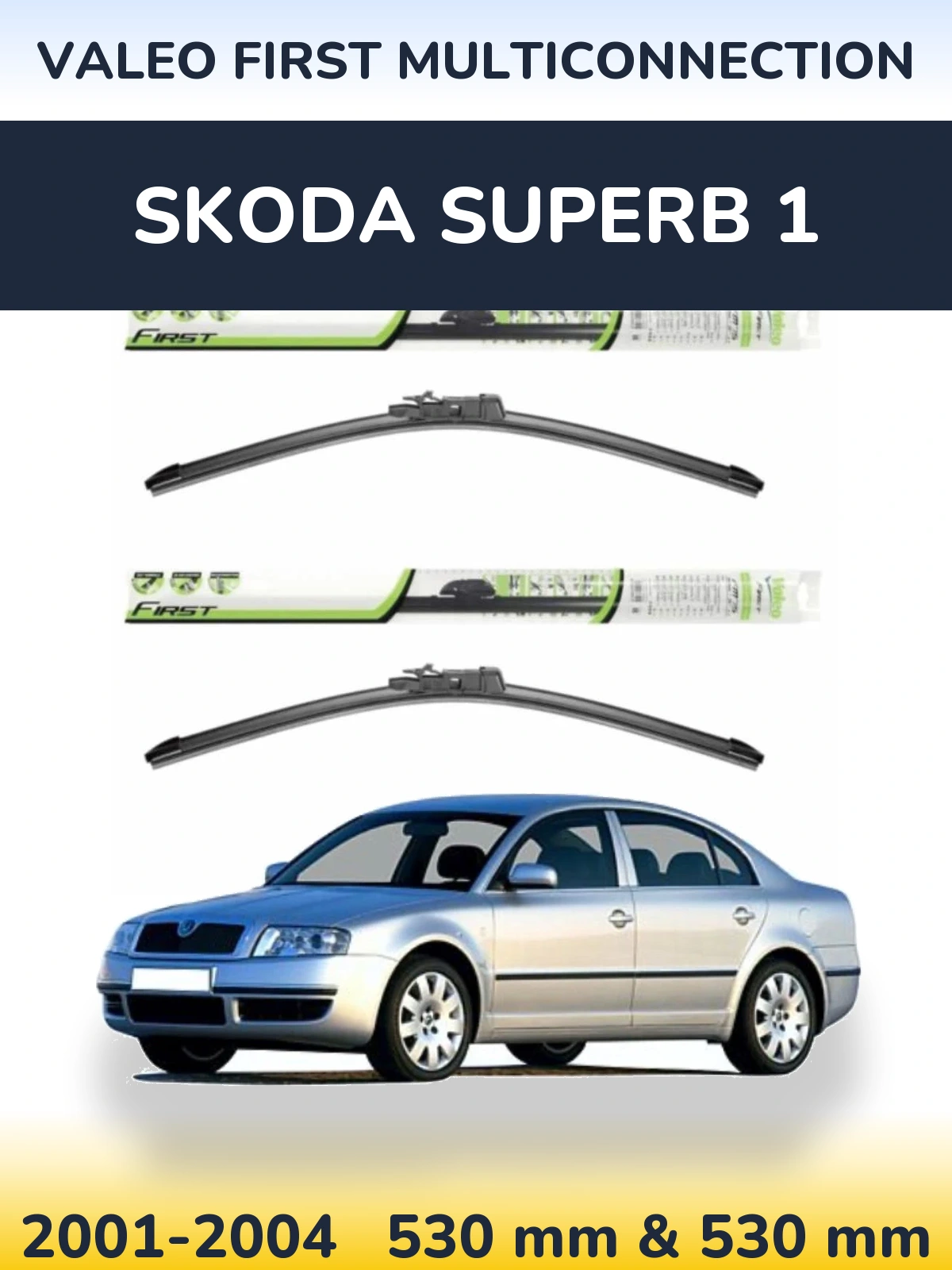 Sada předních stěračů Valeo First MultiConnection 530 a 530 mm pro Skoda Superb 1 2001-2004