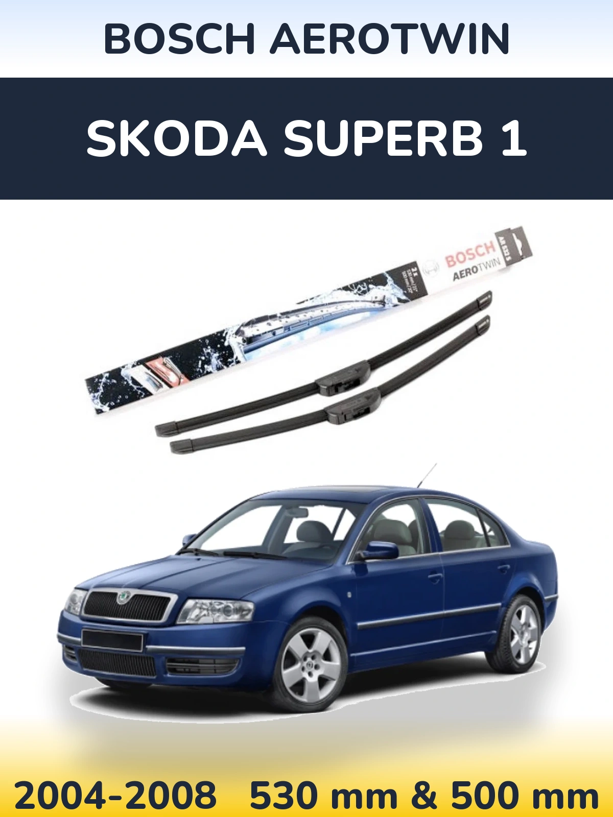 Sada předních stěračů BOSCH AeroTwin 530 a 500 mm pro Skoda Superb 1 2004-2008