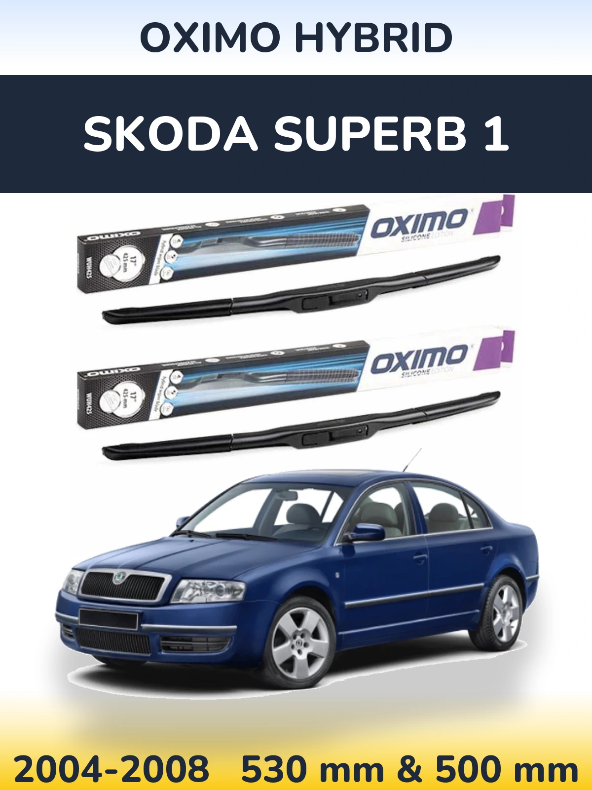 Sada předních stěračů Oximo Hybrid 530 a 500 mm pro Skoda Superb 1 2004-2008