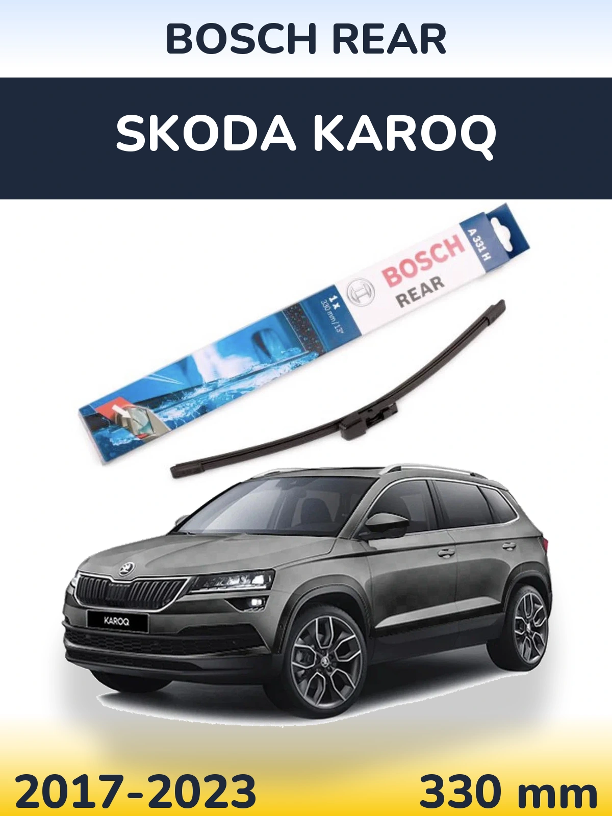 Zadní stěrač BOSCH Rear 330 mm pro Skoda Karoq 2017-2023