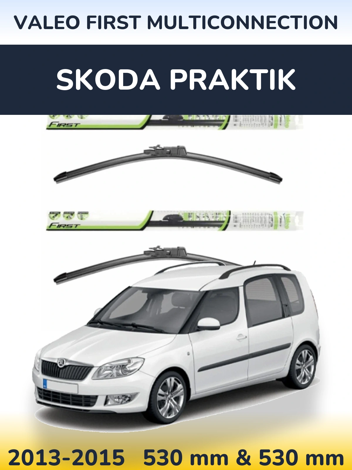 Комплект передніх щіток Valeo First MultiConnection 530 & 530 мм для Skoda Praktik 2013-2015