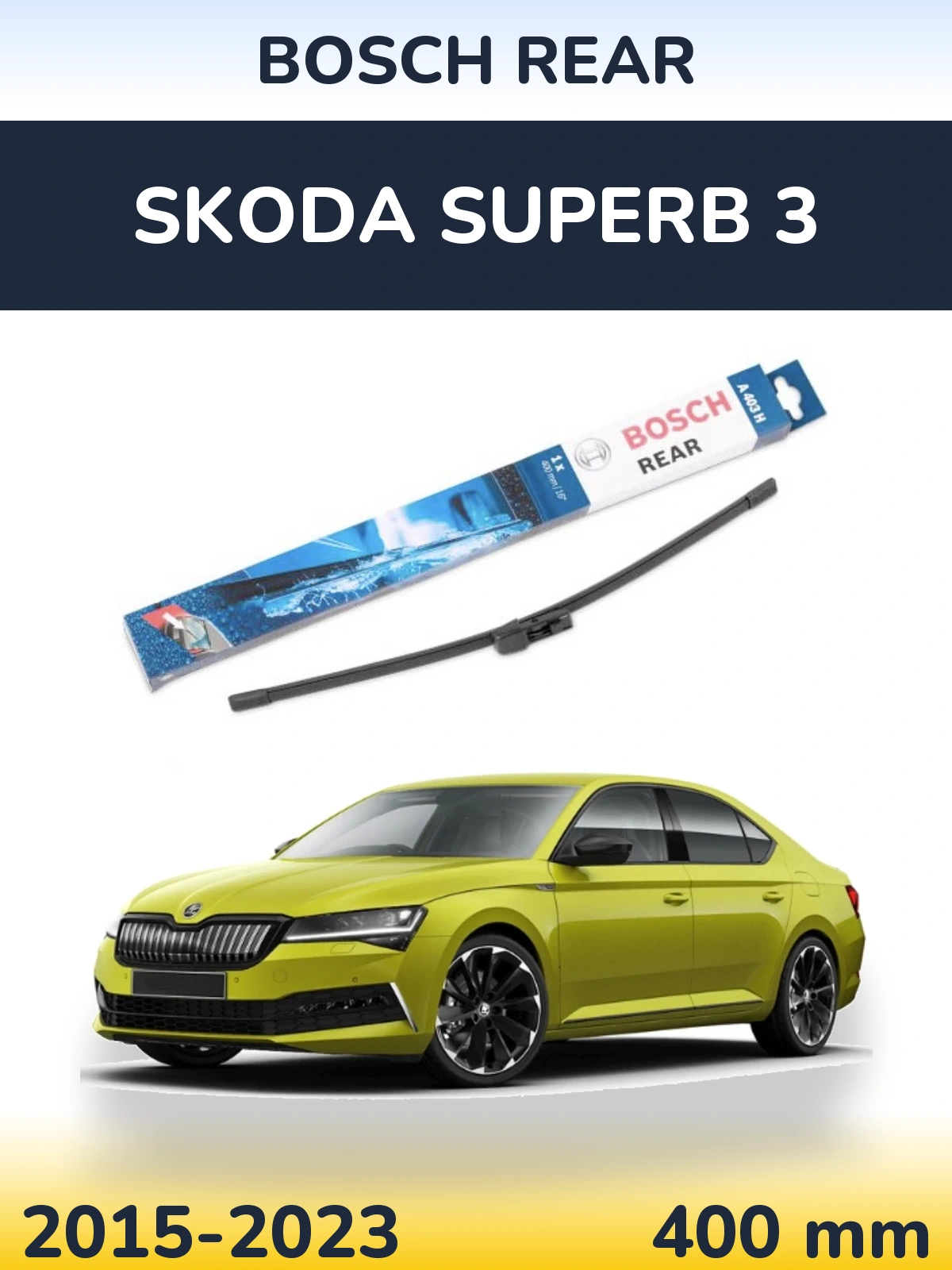 Zadní stěrač BOSCH Rear 400 mm pro Skoda Superb 3 2015-2023