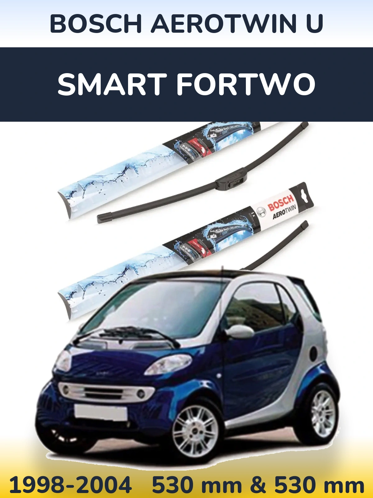 Sada předních stěračů BOSCH AeroTwin U 530 a 530 mm pro Smart Fortwo 1998-2004