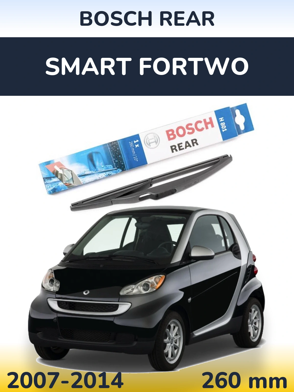 Zadní stěrač BOSCH Rear 260 mm pro Smart Fortwo 2007-2014