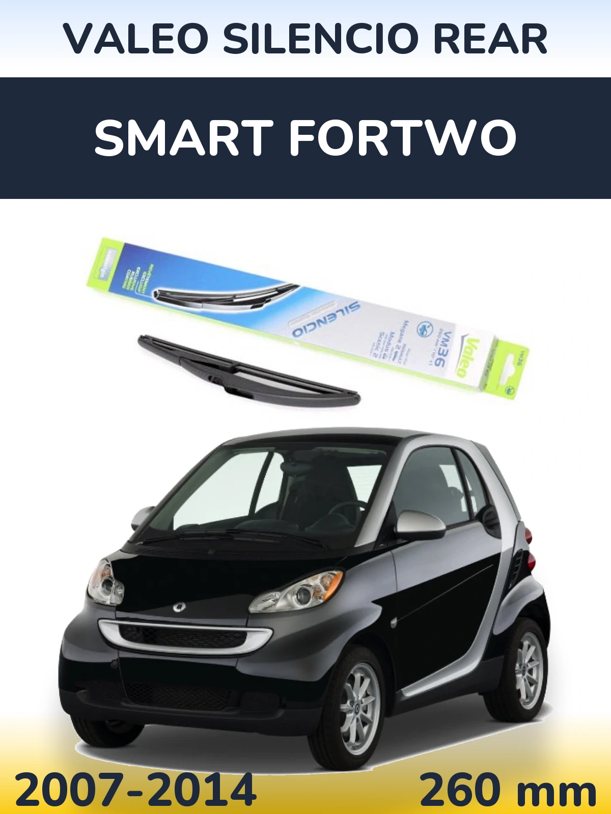 Zadní stěrač Valeo Silencio Rear 260 mm pro Smart Fortwo 2007-2014