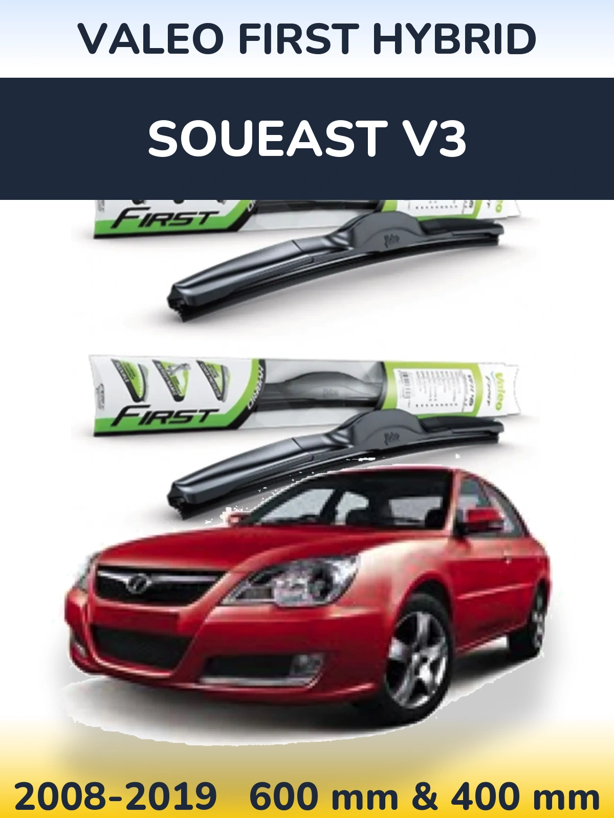Комплект передніх щіток Valeo First Hybrid 600 & 400 мм для Soueast V3 2008-2019