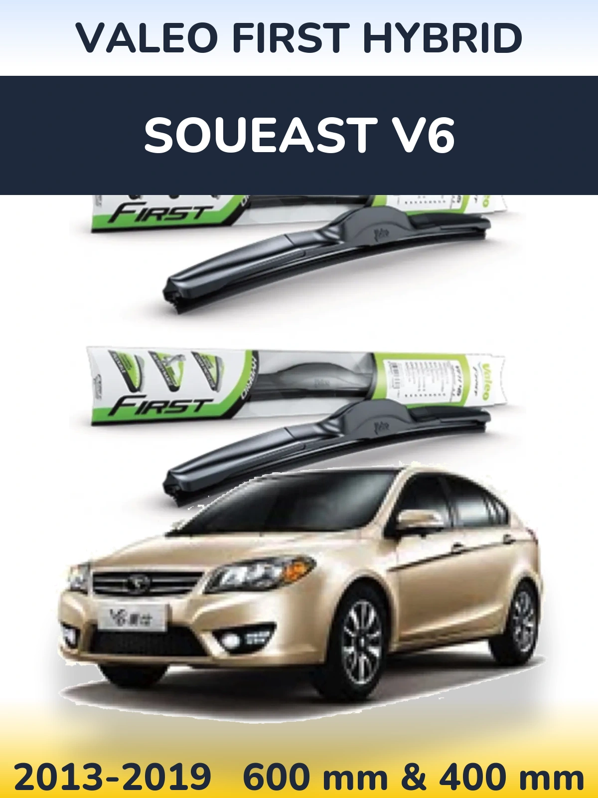 Sada předních stěračů Valeo First Hybrid 600 a 400 mm pro Soueast V6 2013-2019