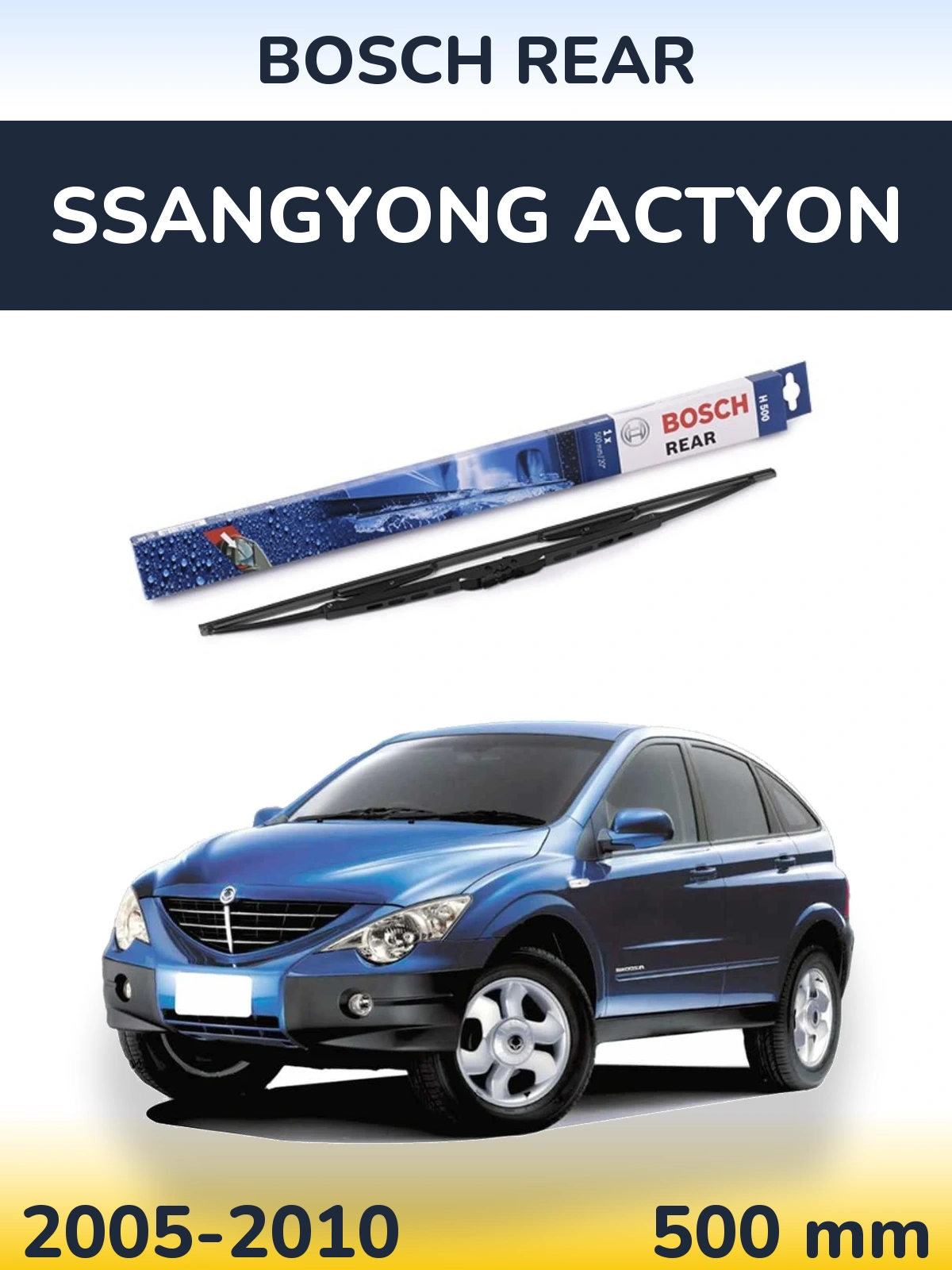 Zadní stěrač BOSCH Rear 500 mm pro SsangYong Actyon 2005-2010