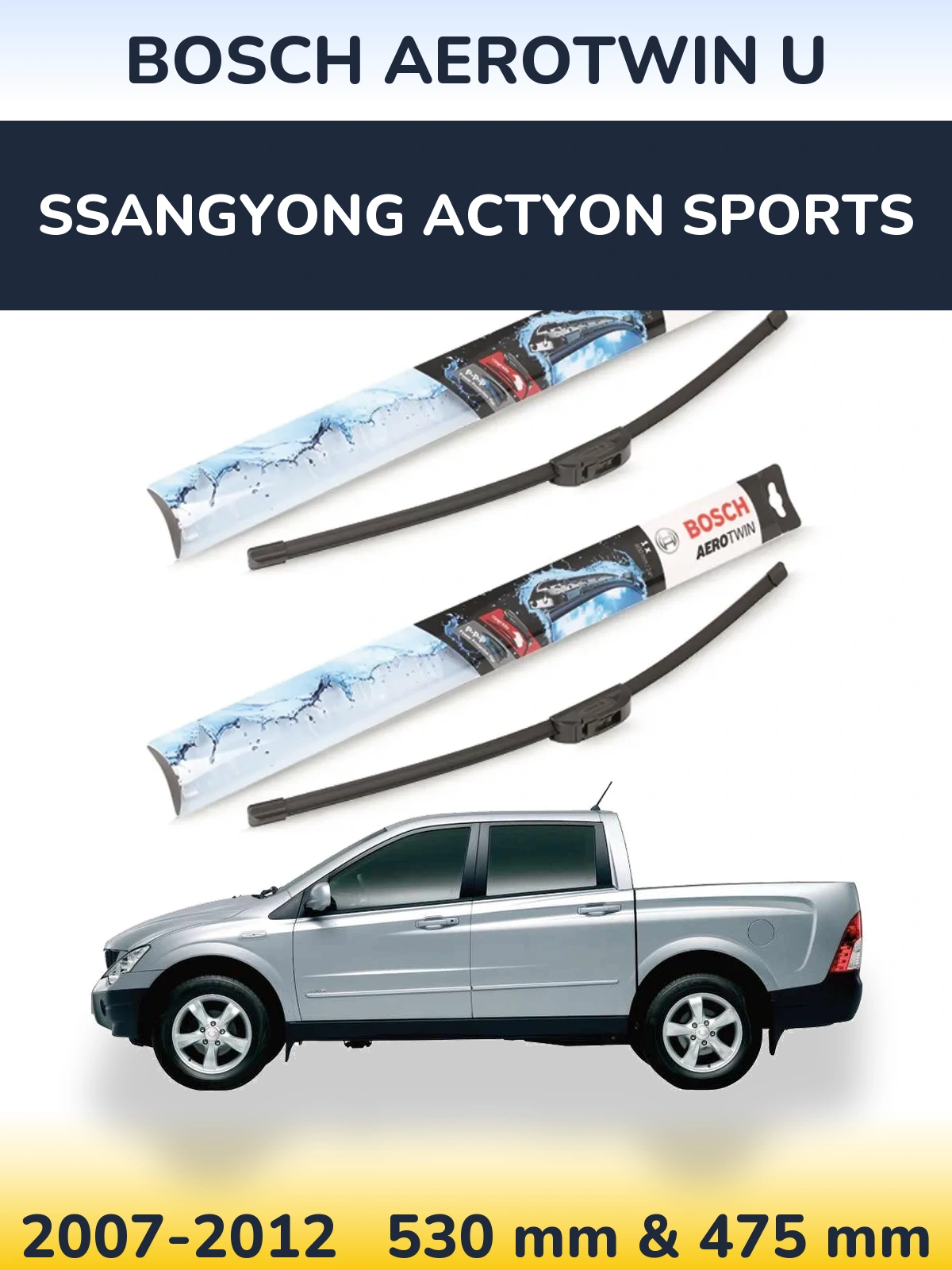 Sada předních stěračů BOSCH AeroTwin U 530 a 475 mm pro SsangYong Actyon Sports 2007-2012