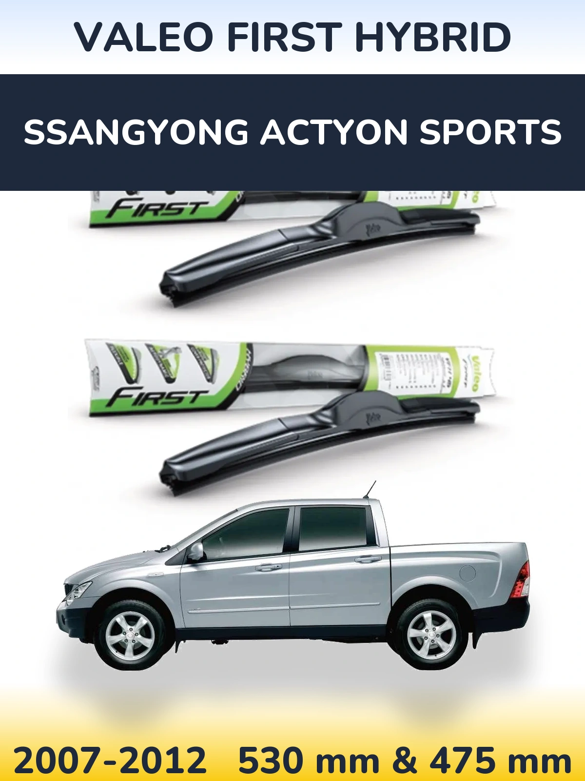 Sada předních stěračů Valeo First Hybrid 530 a 475 mm pro SsangYong Actyon Sports 2007-2012