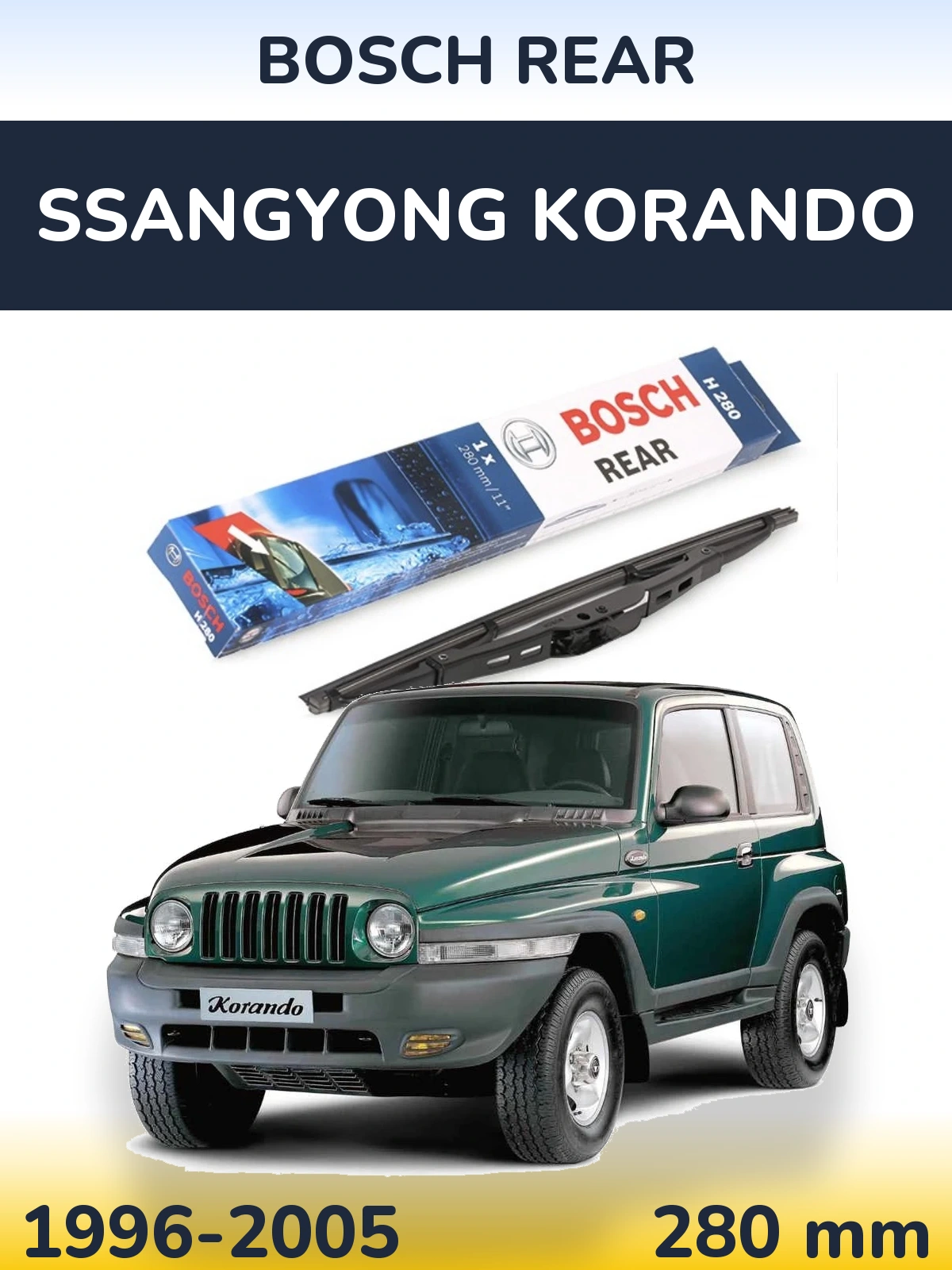 Zadní stěrač BOSCH Rear 280 mm pro SsangYong Korando 1996-2005