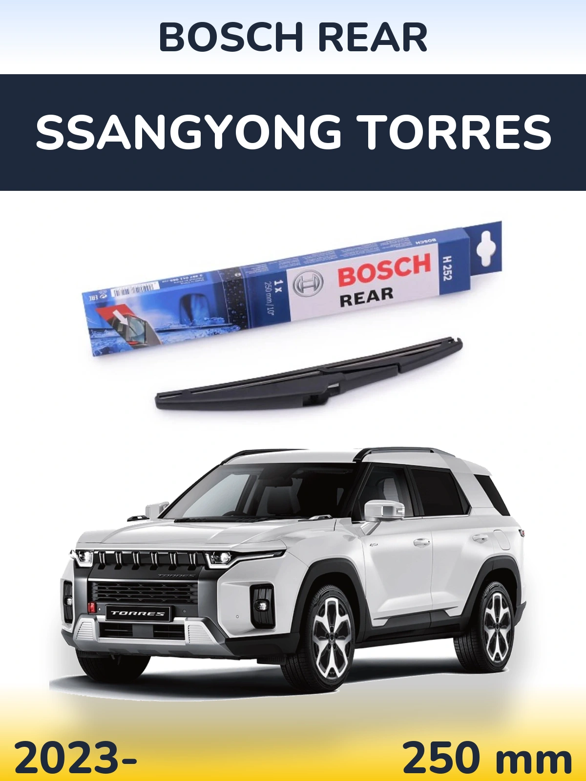Zadní stěrač BOSCH Rear 250 mm pro SsangYong Torres 2023-2026