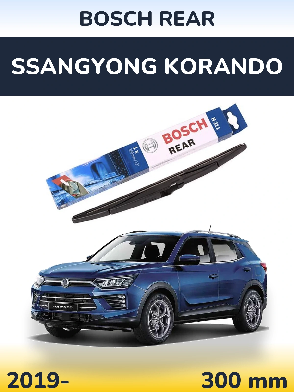 Zadní stěrač BOSCH Rear 300 mm pro SsangYong Korando 2019-2026