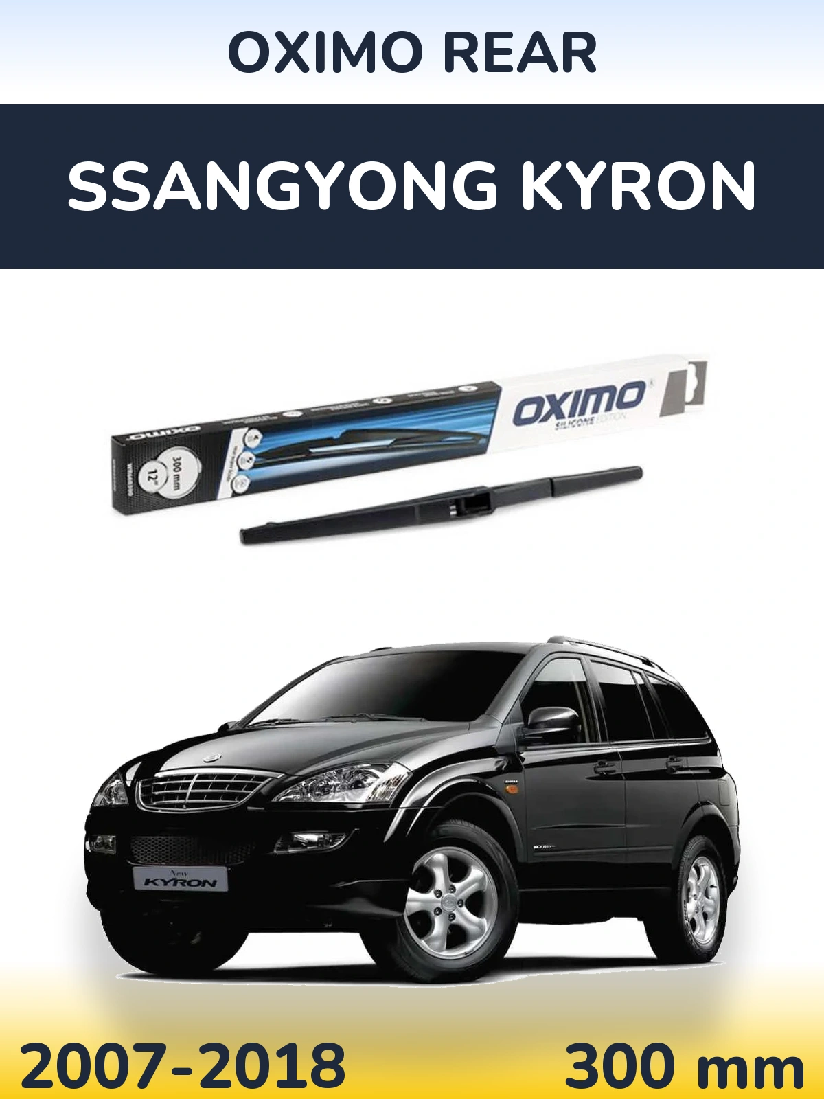Zadní stěrač Oximo Rear 300 mm pro SsangYong Kyron 2007-2018