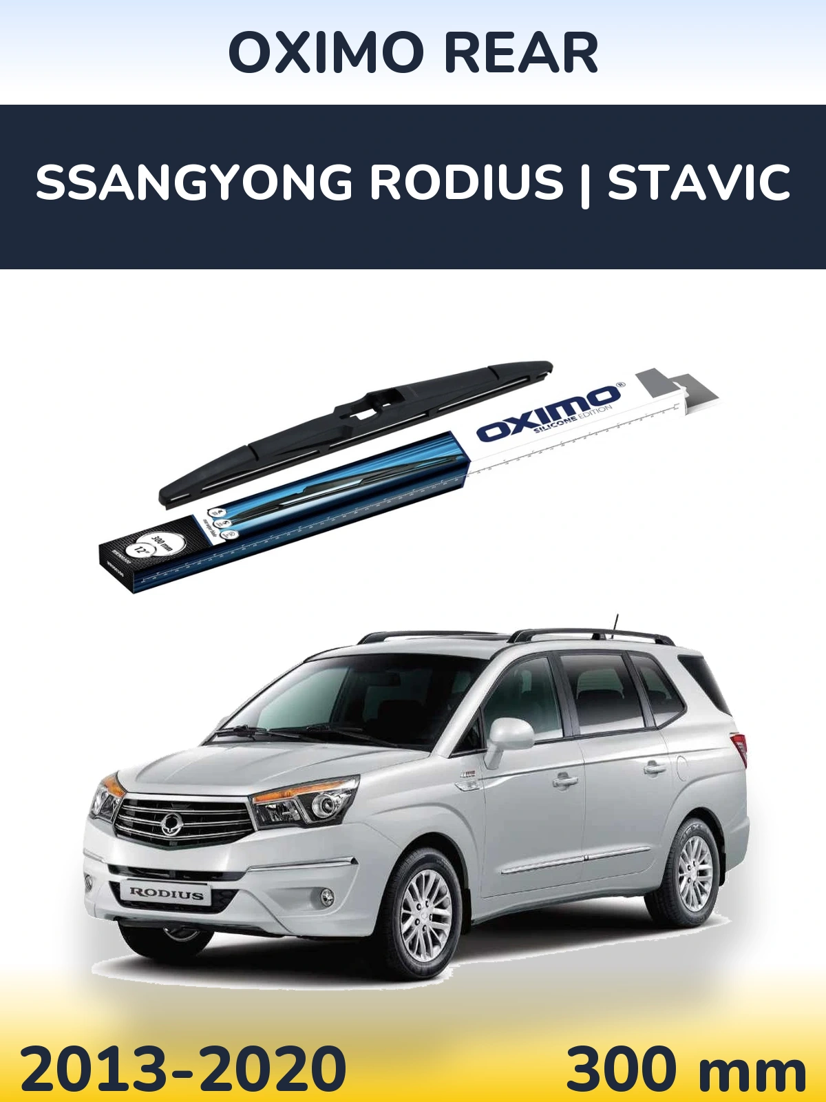 Zadní stěrač Oximo Rear 300 mm pro SsangYong Rodius | Stavic 2013-2020