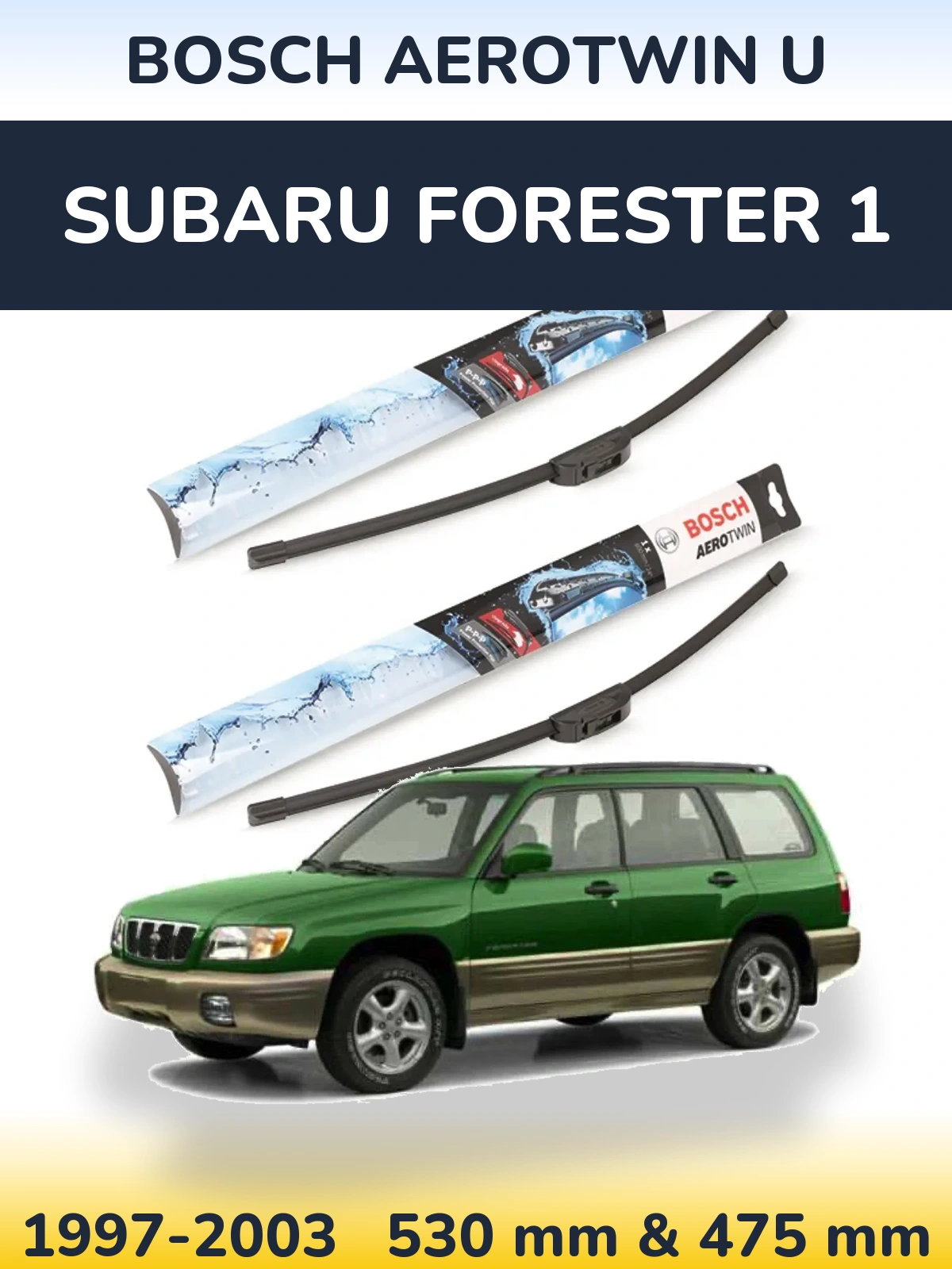 Sada předních stěračů BOSCH AeroTwin U 530 a 475 mm pro Subaru Forester 1 1997-2003