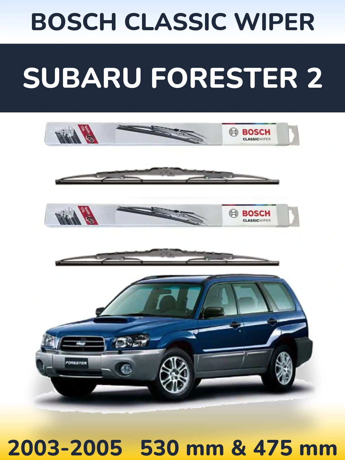 Sada předních stěračů BOSCH Classic Wiper 530 a 475 mm pro Subaru Forester 2 2003-2005