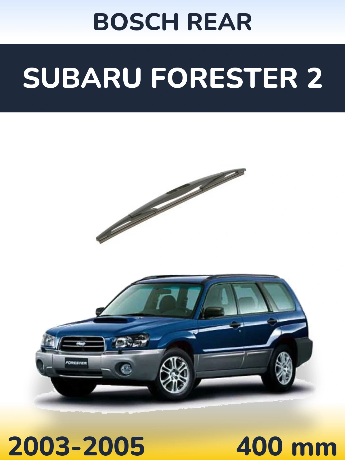 Zadní stěrač BOSCH Rear 400 mm pro Subaru Forester 2 2003-2005