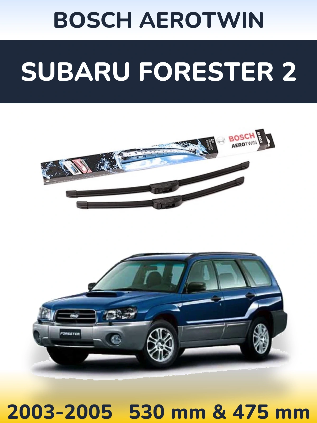 Sada předních stěračů BOSCH AeroTwin 530 a 475 mm pro Subaru Forester 2 2003-2005