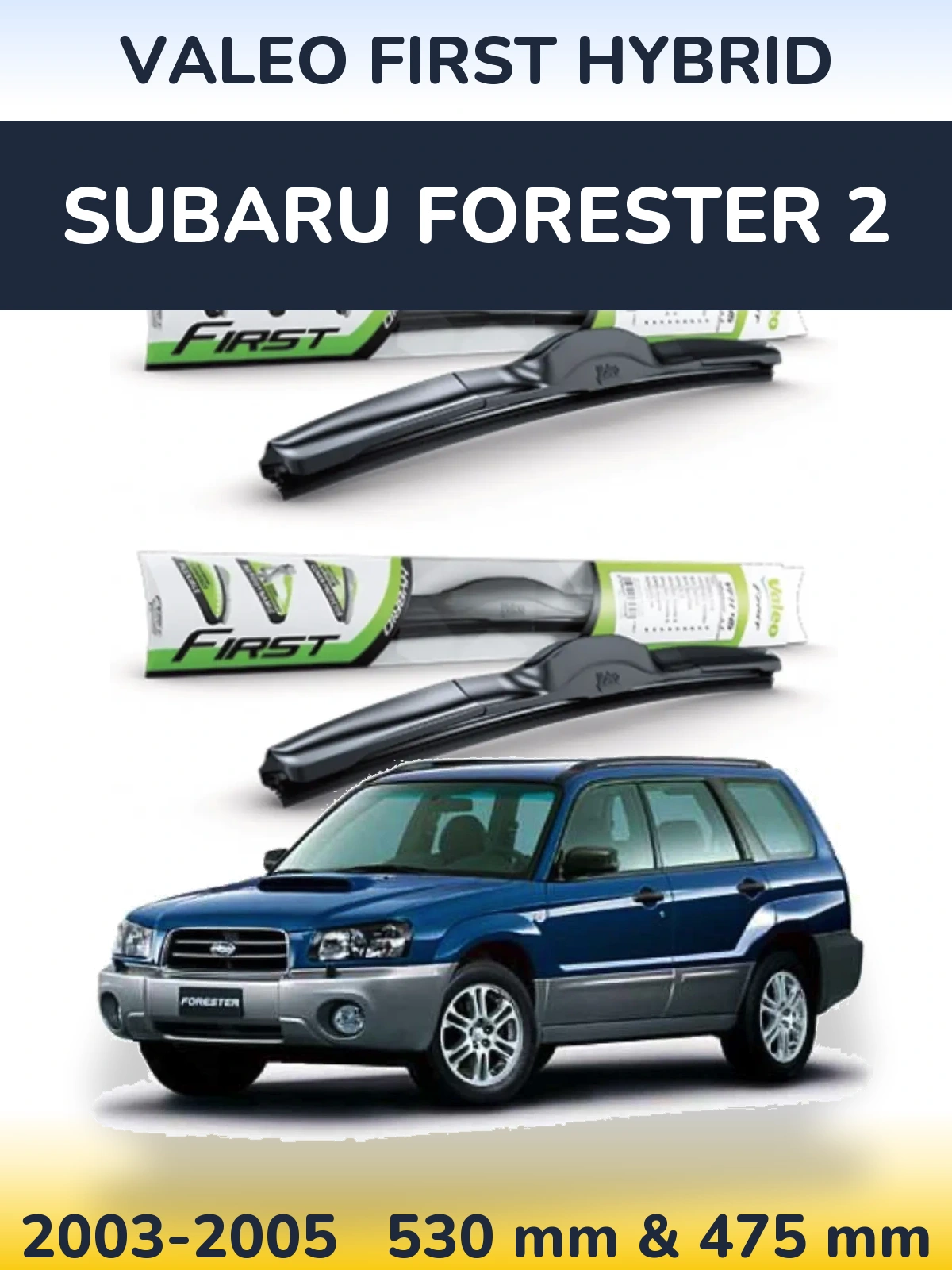 Sada předních stěračů Valeo First Hybrid 530 a 475 mm pro Subaru Forester 2 2003-2005