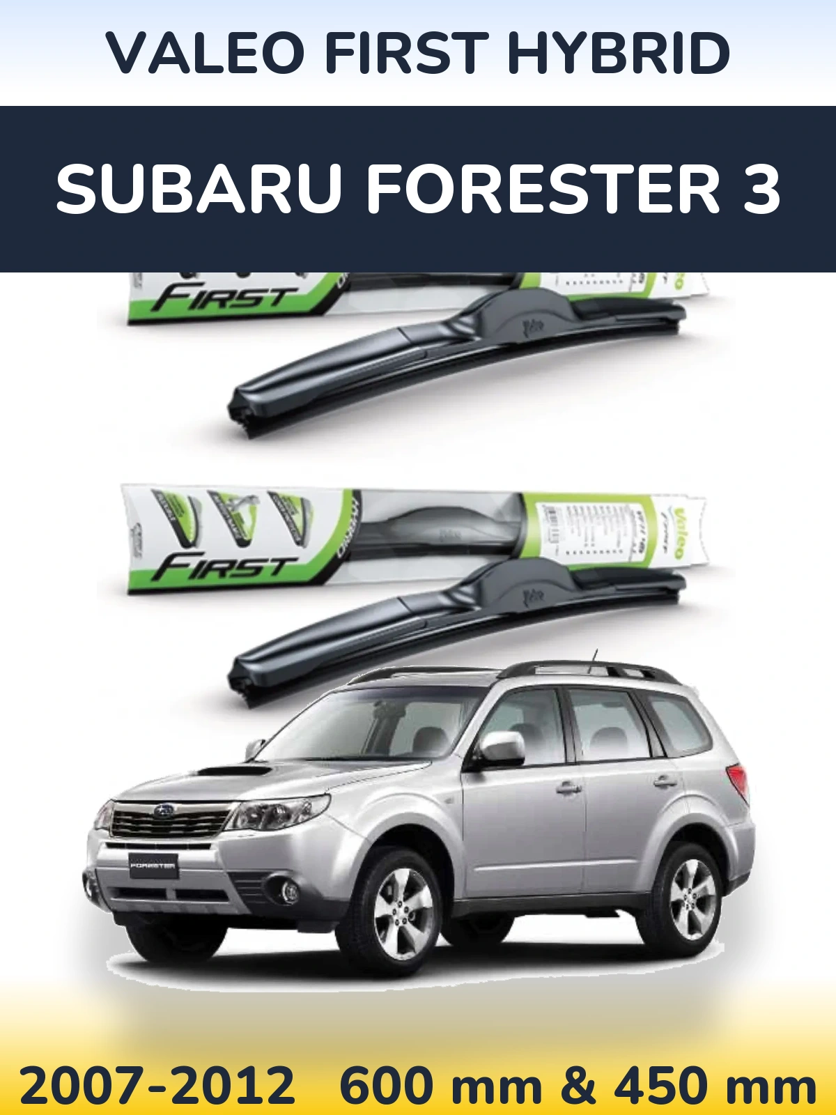 Sada předních stěračů Valeo First Hybrid 600 a 450 mm pro Subaru Forester 3 2007-2012