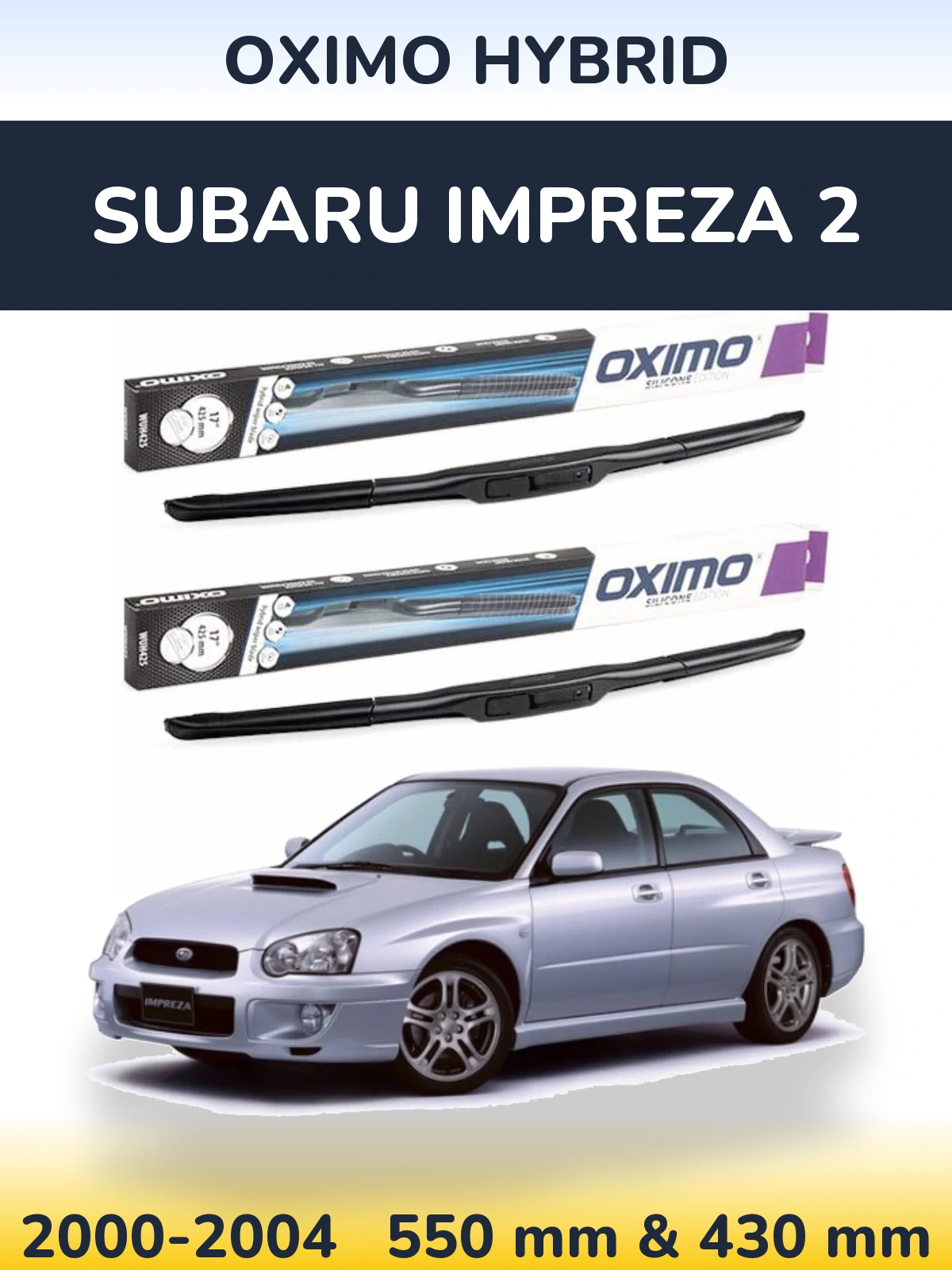 Sada předních stěračů Oximo Hybrid 550 a 430 mm pro Subaru Impreza 2 2000-2004