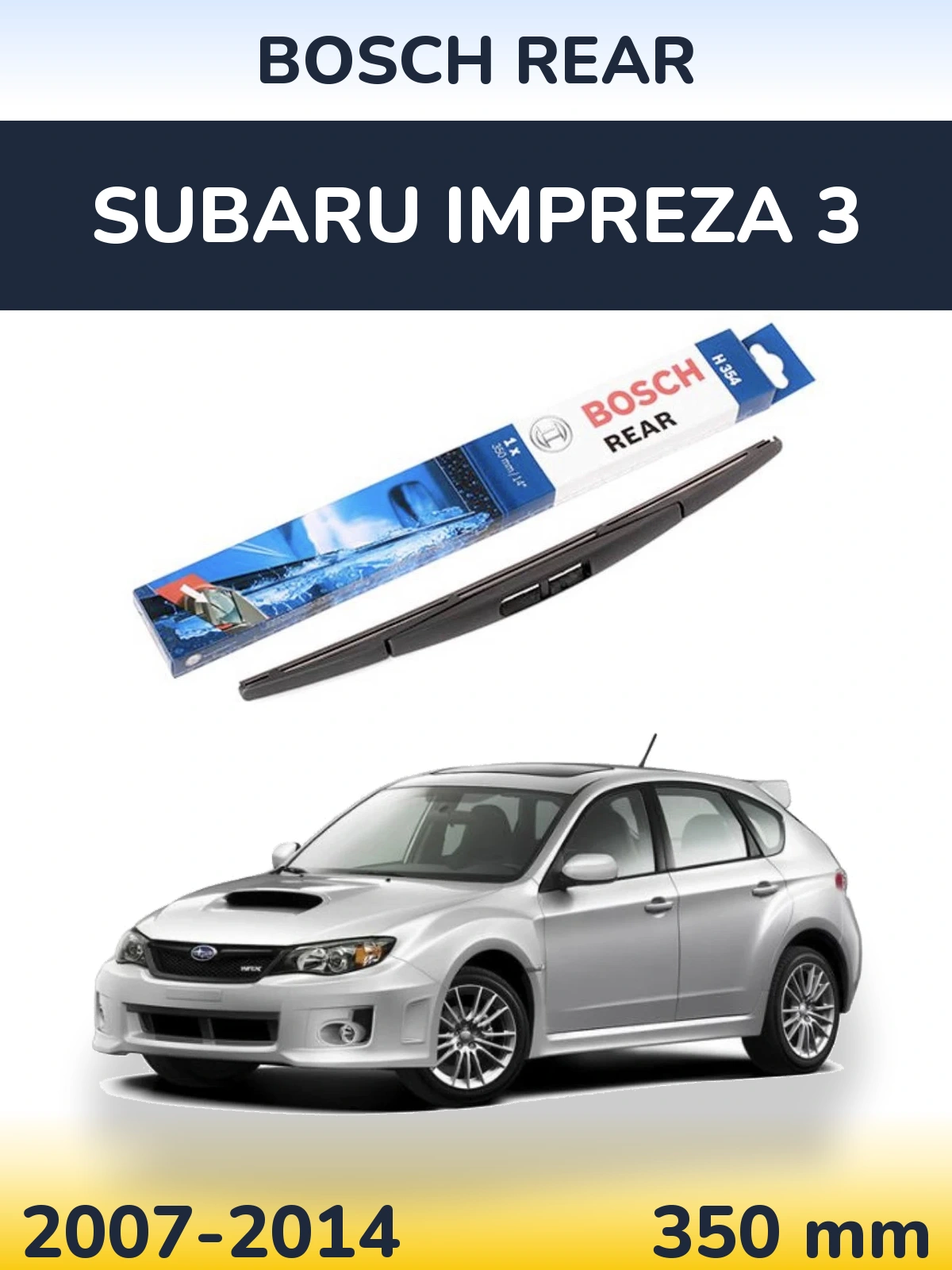 Zadní stěrač BOSCH Rear 350 mm pro Subaru Impreza 3 2007-2014