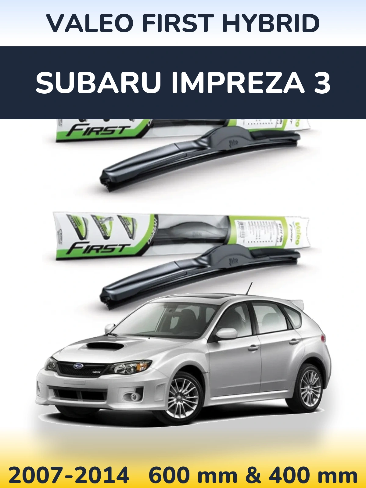 Sada předních stěračů Valeo First Hybrid 600 a 400 mm pro Subaru Impreza 3 2007-2014
