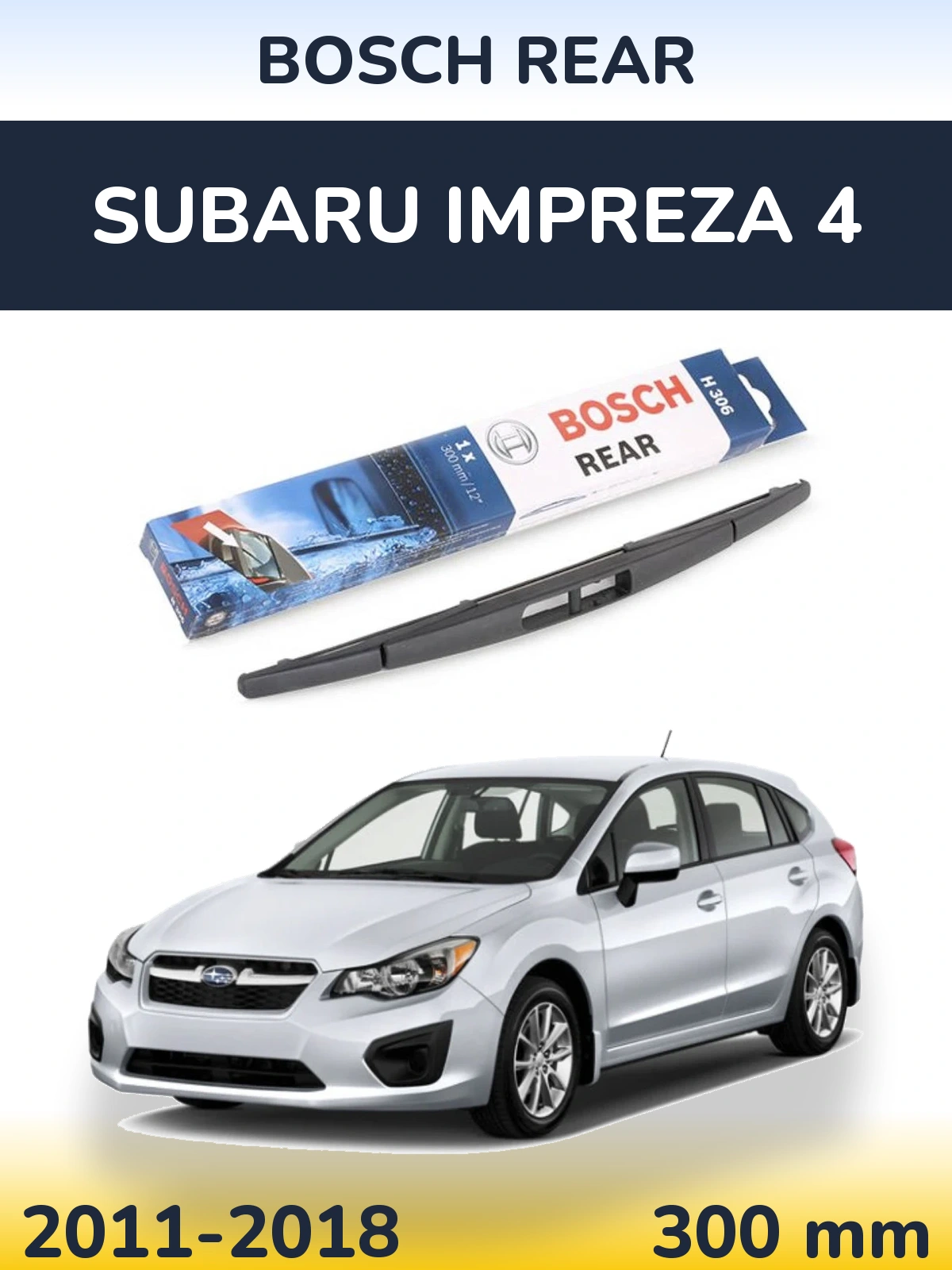 Zadní stěrač BOSCH Rear 300 mm pro Subaru Impreza 4 2011-2018