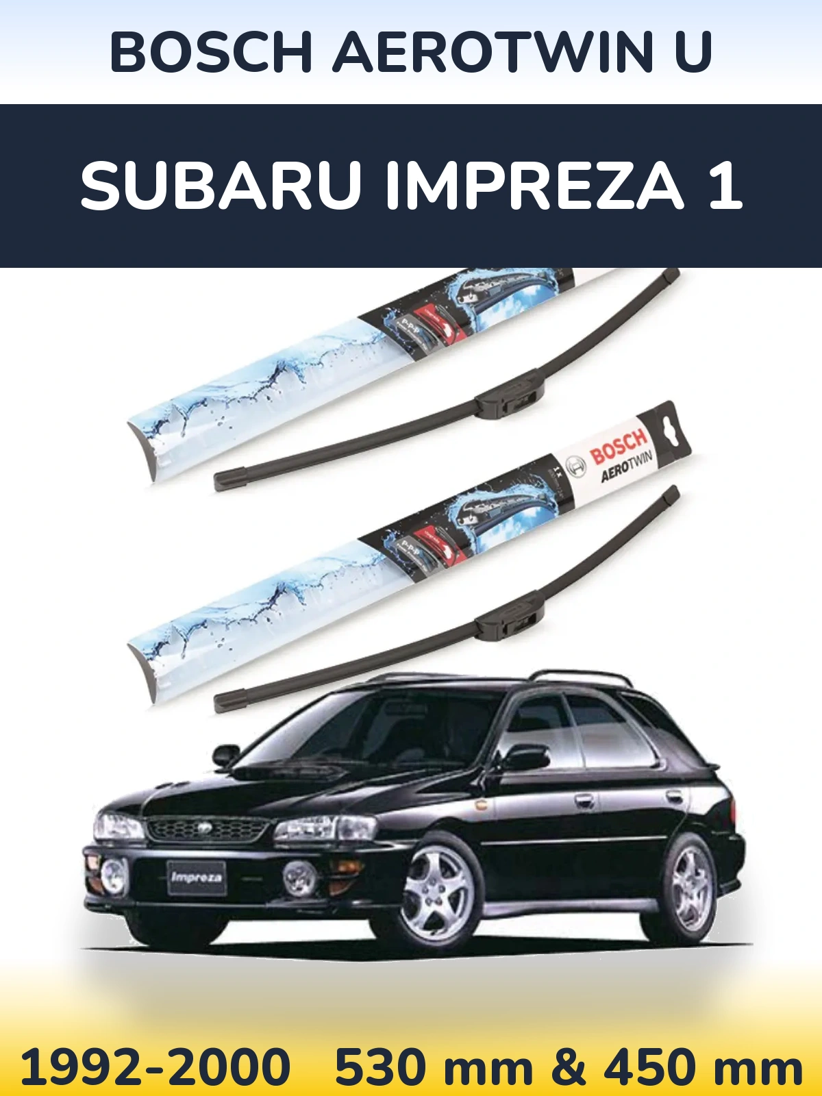 Sada předních stěračů BOSCH AeroTwin U 530 a 450 mm pro Subaru Impreza 1 1992-2000