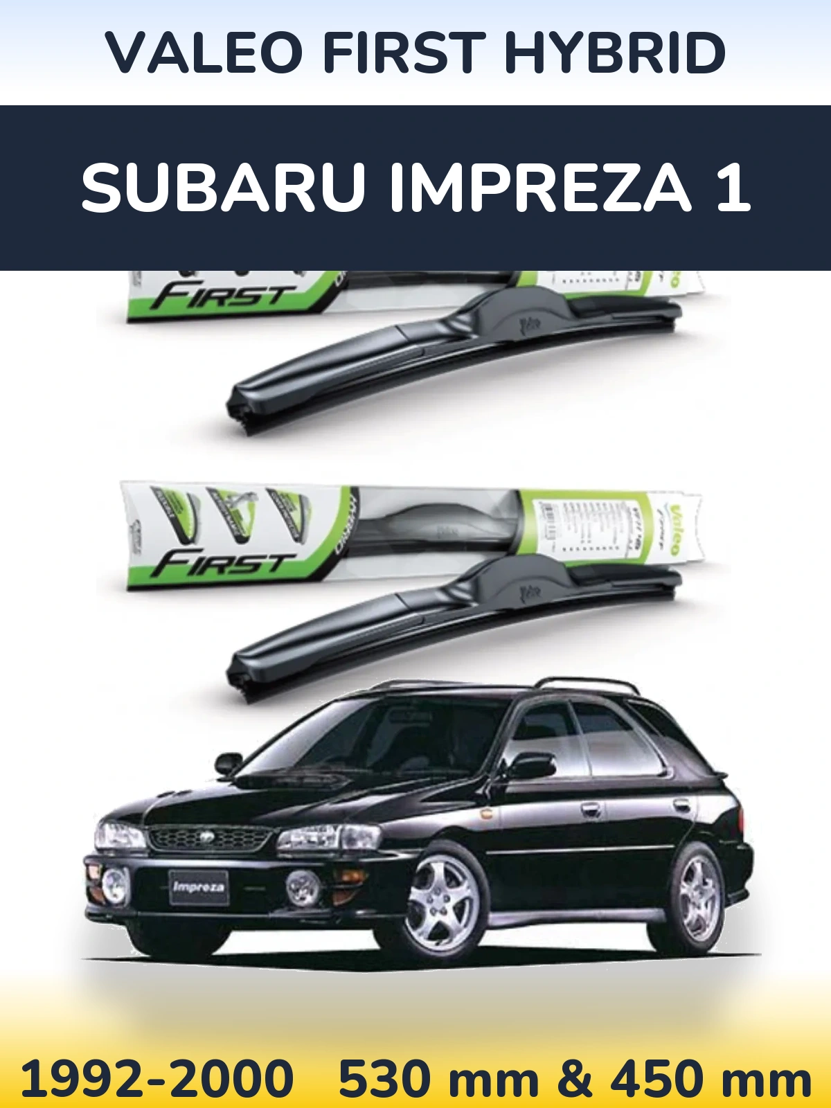 Sada předních stěračů Valeo First Hybrid 530 a 450 mm pro Subaru Impreza 1 1992-2000