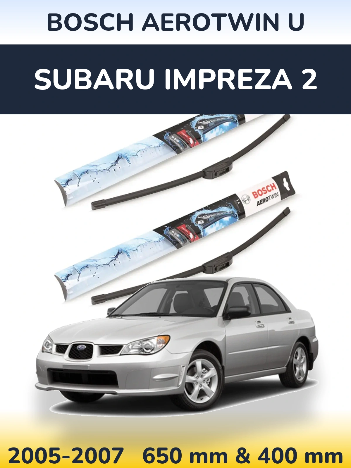 Sada předních stěračů BOSCH AeroTwin U 650 a 400 mm pro Subaru Impreza 2 2005-2007