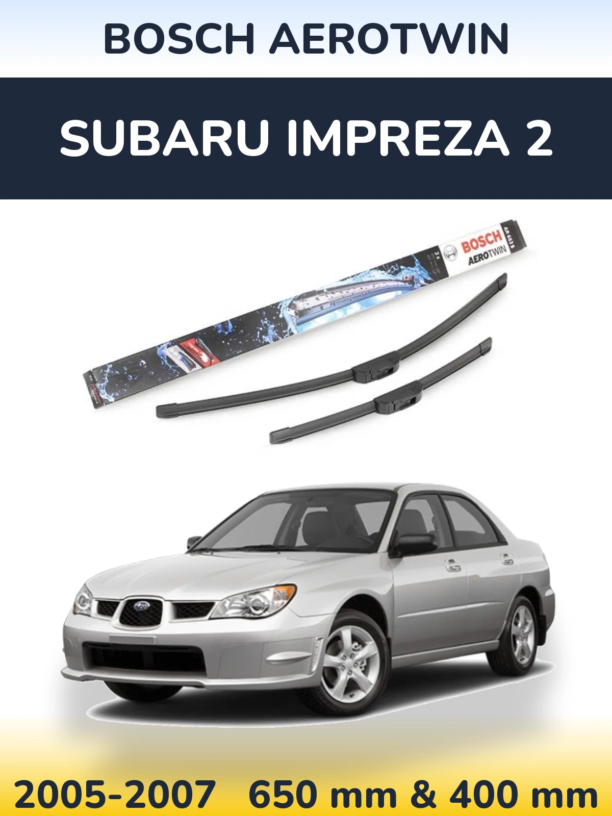 Комплект передніх щіток BOSCH AeroTwin 650 & 400 мм для Subaru Impreza 2 2005-2007