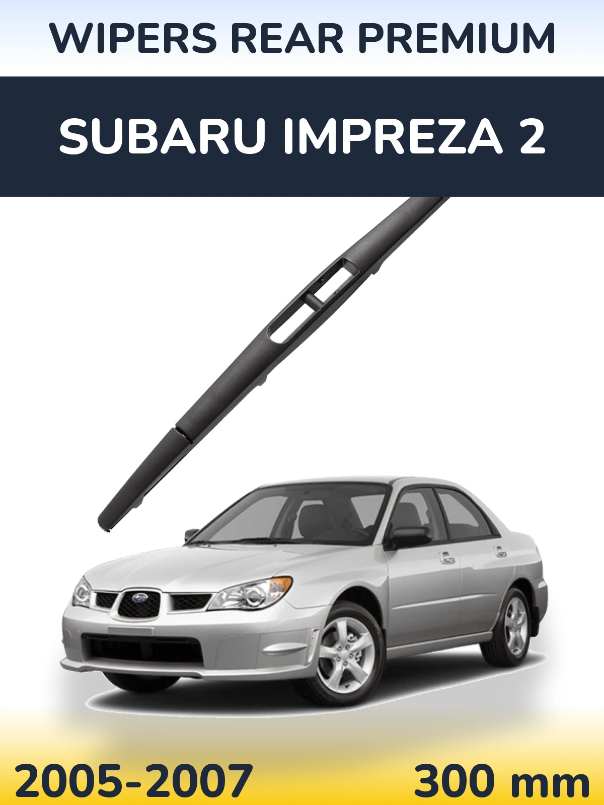 Zadní stěrač WIPERS REAR PREMIUM 300 mm pro Subaru Impreza 2 2005-2007