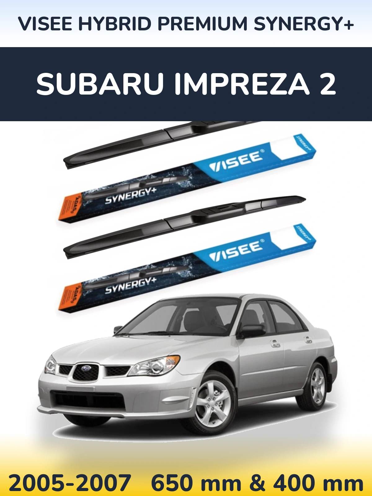 Комплект передніх щіток VISEE HYBRID PREMIUM SYNERGY+ 650 & 400 мм для Subaru Impreza 2 2005-2007