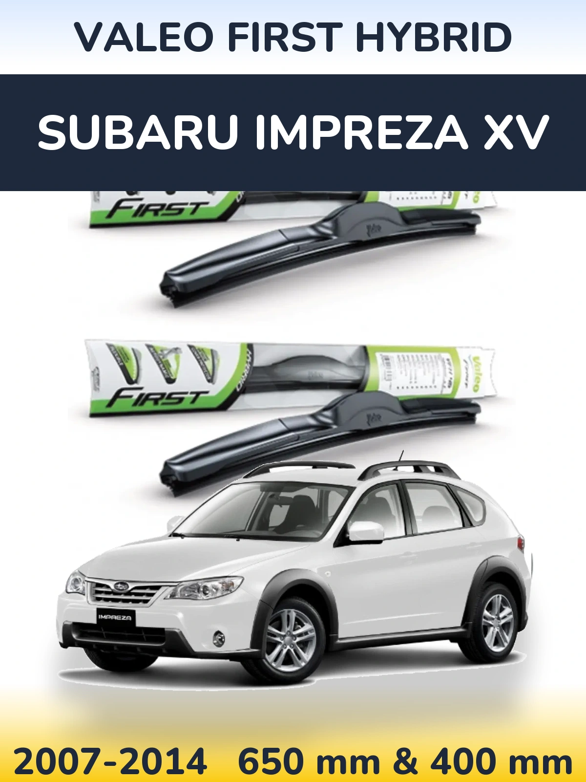 Sada předních stěračů Valeo First Hybrid 650 a 400 mm pro Subaru Impreza XV 2007-2014