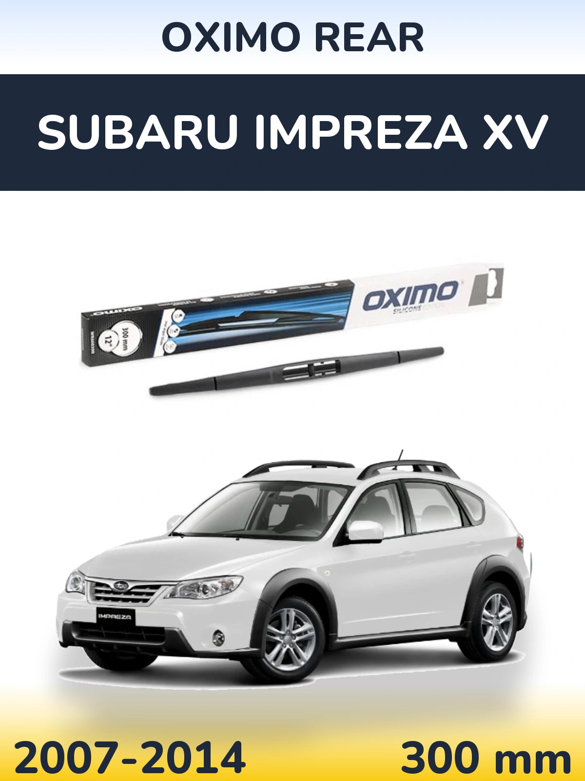 Zadní stěrač Oximo Rear 300 mm pro Subaru Impreza XV 2007-2014